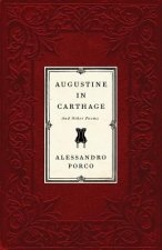 Augustine in Carthage: And Other Poems