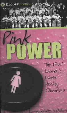 Pink Power: The First Women's Hockey World Champions