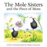 Mole Sisters and Piece of Moss