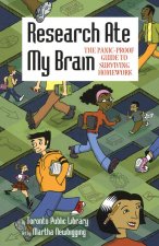 Research Ate My Brain: The Panic-Proof Guide to Surviving Homework