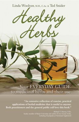 Healthy Herbs: Your Everyday Guide to Medicinal Herbs and Their Use