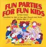 Fun Parties for Fun Kids
