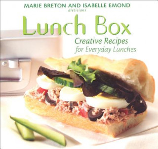 Lunch Box: Creative Recipes for Everyday Lunches