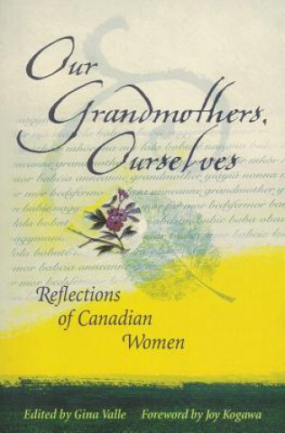 Our Grandmothers, Ourselves: Reflections of Canadian Women