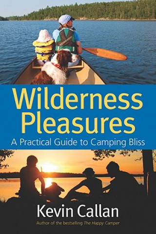 Wilderness Pleasures: A Practical Guide to Camping Bliss