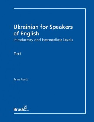 Ukrainian for Speakers of English Text: Introductory and Intermediate Levels
