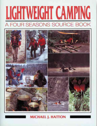 Lightweight Camping: A Four Seasons Source Book