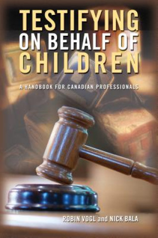 Testifying on Behalf of Children: A Handbook for Canadian Professionals