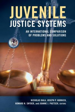 Juvenile Justice Systems: An International Comparison of Problems and Solutions