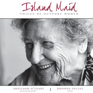 Island Maid - Voices of Outport Women