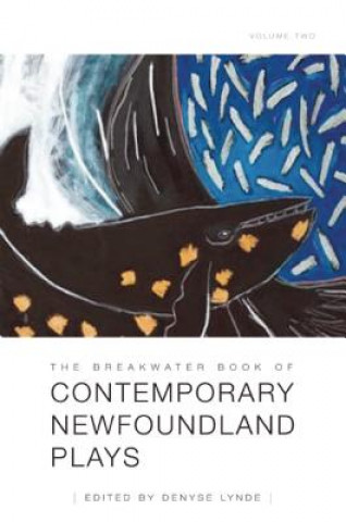 The Breakwater Book of Contemporary Newfoundland Plays, Volume Two
