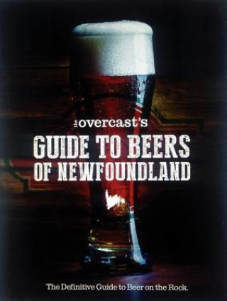 The Overcast's Guide to Beers of Newfoundland