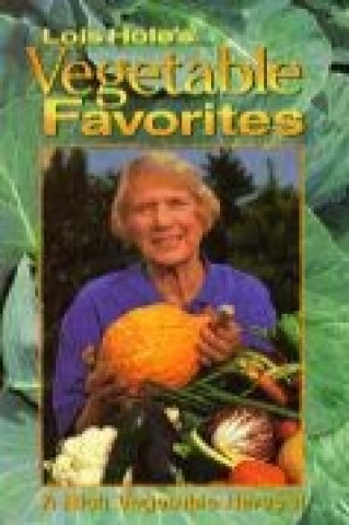 Lois Hole's Vegetable Favorites