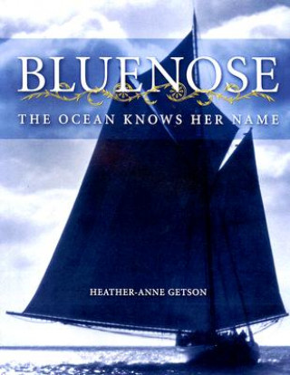 Bluenose: The Ocean Knows Her Name