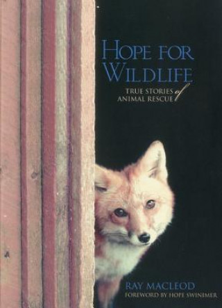 Hope for Wildlife: True Stories of Animal Rescue