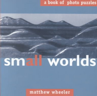 Small Worlds: A Book of Photo Puzzles