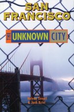 San Francisco: The Unknown City