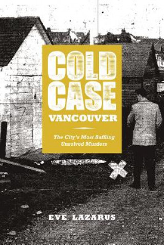 Cold Case Vancouver: The City's Most Baffling Unsolved Murders