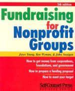 Fundraising for Nonprofit Groups: How To: Get Money from Corporations, Foundations, and Government; Prepare a Funding Proposal; Meet Your Target.