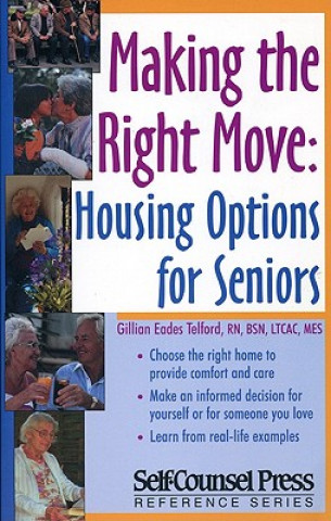 Making the Right Move: Housing Options for Seniors.