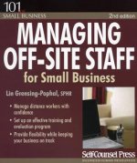 Managing Off-Site Staff for Small Business: Manage Distance Workers with Confidence.
