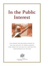 In the Public Interest: The Report & Research Papers of the Law Society of Upper Canada's Task Force on the Rule of Law & the Independence of