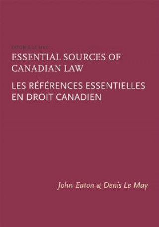 Essential Sources of Canadian Law/Les References Essentielles En Droit Canadien