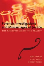 Forensic Investigations and Miscarriages of Justice: The Rhetoric Meets the Reality
