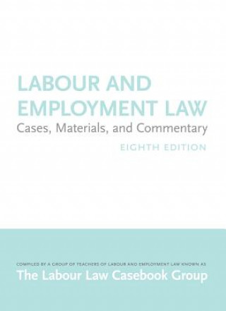 Labour and Employment Law: Cases, Materials, and Commentary