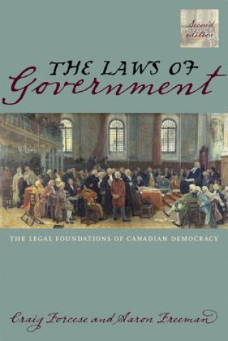 The Laws of Government: The Legal Foundations of Canadian Democracy