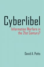 Cyberlibel: Information Warfare in the 21st Century?