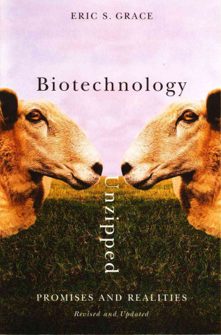 Biotechnology Unzipped: Promises and Realities