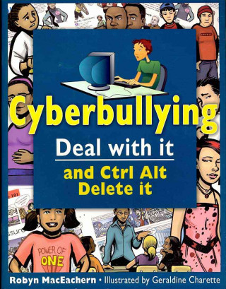 Cyberbullying: Deal with It and Ctrl Alt Delete It