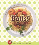 Balls!: Round the World Fare for All Occasions