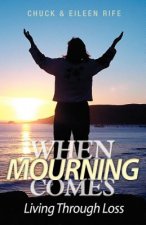 When Mourning Comes Living Through Loss