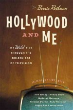 Hollywood and Me: My Wild Ride Through the Golden Age of Television