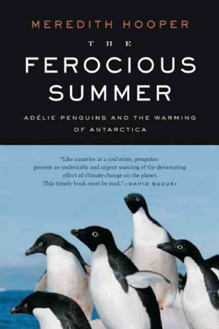 The Ferocious Summer: Adelie Penguins and the Warming of Antarctica