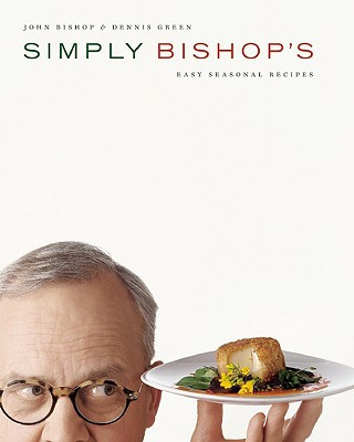 Simply Bishop's: Easy Seasonal Recipes