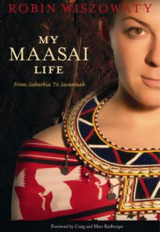 My Maasai Life: From Suburbia to Savannah