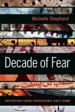 Decade of Fear: Reporting from Terrorism's Grey Zone