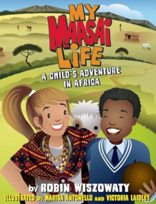 My Maasai Life: A Child's Adventure in Africa