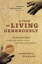 A Year of Living Generously: Dispatches from the Frontlines of Philanthropy