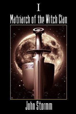 Matriarch of the Witch Clan - Book One