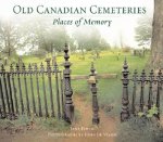 Old Canadian Cemeteries: Places of Memory