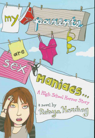 My Parents Are Sex Maniacs: A High School Horror Story