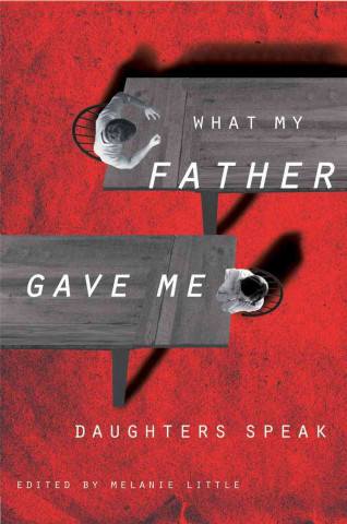 What My Father Gave Me: Daughters Speak