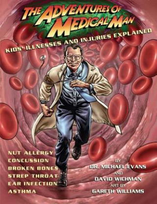 The Adventures of Medical Man: Kids' Illnesses and Injuries Explained