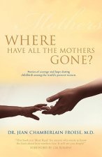 Where Have All the Mothers Gone?