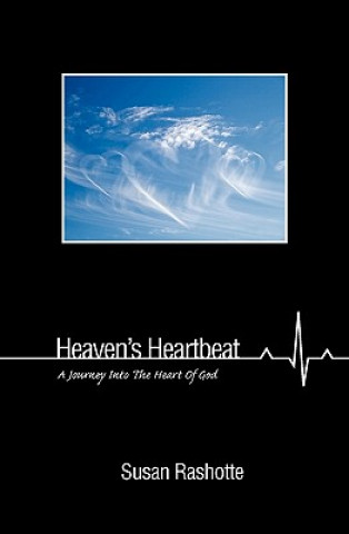Heaven's Heartbeat: A Journey Into the Heart of God