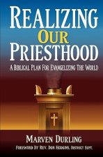 Realizing Our Priesthood: A Biblical Plan for Evangelizing the World